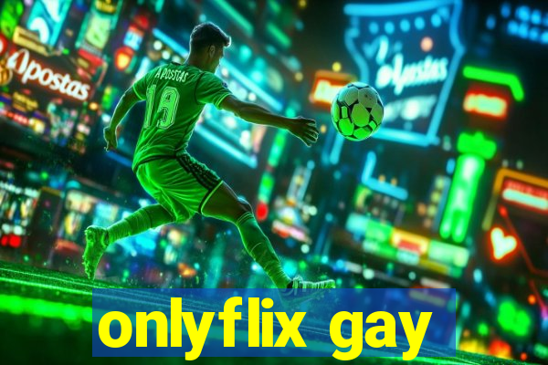 onlyflix gay